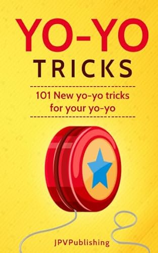 Yo Yo Tricks: 101 New Tricks for your Yo-yo von Createspace Independent Publishing Platform