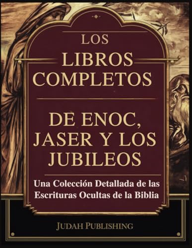 Los libros completos de Enoc, Jaser y los Jubileos: Una colección detallada de las Escrituras ocultas de la Biblia von Independently published