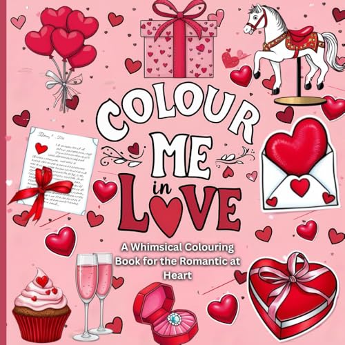 Colour Me Love: A Whimsical Colouring Book for the Romantic at Heart von LEH Publishing