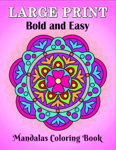 Large Print Bold and Easy Mandalas Coloring Book: An Easy and Simple Large Print Mandala coloring book for Adults, Seniors, Beginners, Men and Women with Unique Mandala, Easy patterns von Independently published