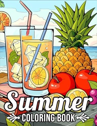 Summer Coloring Book: Bold and Easy Summer Coloring Book for Adults, Seniors, Man and Women With Large Print Summer, Flower, Food, Animals, Delicious Treats and More! von Independently published