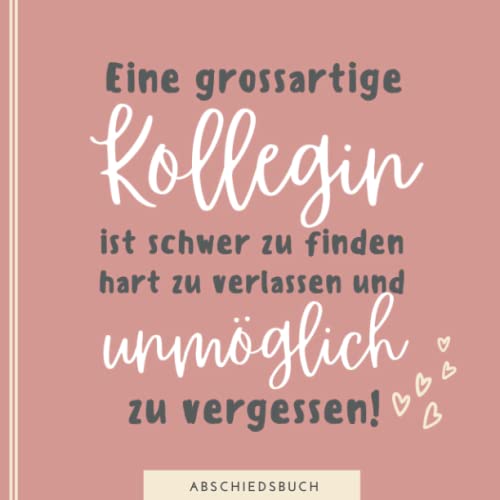 EINE GROSSARTIGE KOLLEGIN IST SCHWER ZU FINDEN HART ZU VERLASSEN UND UNMÖGLICH ZU VERGESSEN: Abschiedsbuch für Kollegen | Lustiges Geschenk zum ... als Abschiedsgeschenk | Erinnerungsbuch EINE GROSSARTIGE KOLLEGIN IST SCHWER ZU FINDEN HART ZU VERLASSEN UND UNMÖGLICH ZU VERGESSEN: Abschiedsbuch für Kollegen | Lustiges Geschenk zum ... als Abschiedsgeschenk | Erinnerungsbuch