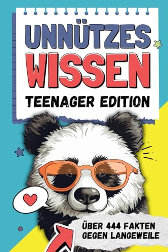 Unnützes Wissen Teenager Edition - Über 444 Fakten gegen Langeweile Unnützes Wissen Teenager Edition - Über 444 Fakten gegen Langeweile