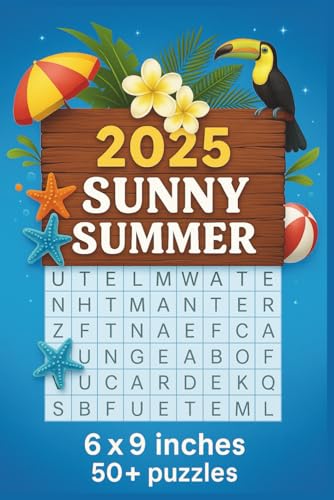 2025 Sunny Summer: A Fun and Relaxing Word Search Book for All Ages | 50+ Summer-Themed Word Search Puzzles for Beach Days, Road Trips... 2025 Sunny Summer: A Fun and Relaxing Word Search Book for All Ages | 50+ Summer-Themed Word Search Puzzles for Beach Days, Road Trips... von Independently published