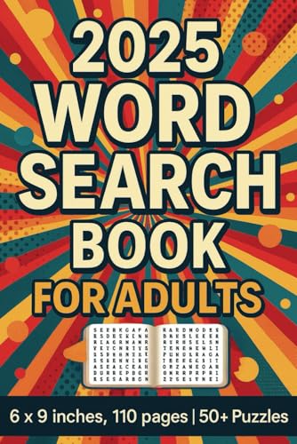 2025 Word Search Book for Adults: Word Searches with Easy to Read Print about Interesting & Unique Themed puzzles | 6x9 inches, 110 pages | 50+ Puzzles ... Gift for Vacations, Holidays and Free Times 2025 Word Search Book for Adults: Word Searches with Easy to Read Print about Interesting & Unique Themed puzzles | 6x9 inches, 110 pages | 50+ Puzzles ... Gift for Vacations, Holidays and Free Times von Independently published