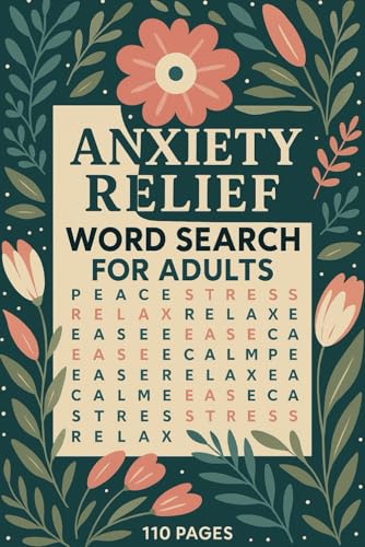 Anxiety Relief Word Search for Adults: Word Searches with Easy to Read Print about Anxiety Relief, Mindfulness, Relaxation and More | 6x9 inches, 110 ... Gift for Vacations, Holidays and Free Times Anxiety Relief Word Search for Adults: Word Searches with Easy to Read Print about Anxiety Relief, Mindfulness, Relaxation and More | 6x9 inches, 110 ... Gift for Vacations, Holidays and Free Times von Independently published