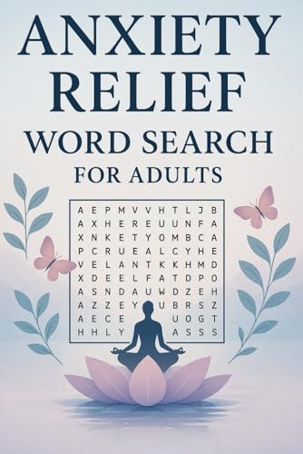 Anxiety Relief Word Search for Adults: Word Searches with Easy to Read Print about Anxiety Relief, Mindfulness, Relaxation and More | 6x9 inches, 110 ... Gift for Vacations, Holidays and Free Times Anxiety Relief Word Search for Adults: Word Searches with Easy to Read Print about Anxiety Relief, Mindfulness, Relaxation and More | 6x9 inches, 110 ... Gift for Vacations, Holidays and Free Times von Independently published