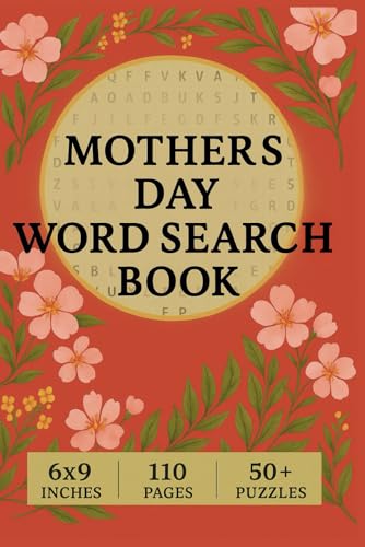 Mothers Day Word Search Book: A Fun and Thoughtful Puzzle Activity Gift for Moms, Grandmas, Aunts & All the Special Women in Your Life Mothers Day Word Search Book: A Fun and Thoughtful Puzzle Activity Gift for Moms, Grandmas, Aunts & All the Special Women in Your Life von Independently published