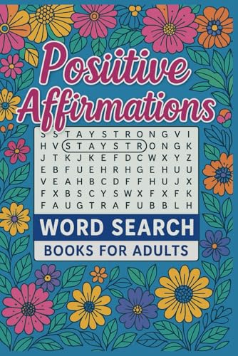 Positive Affirmations Word Search Books for Adults: Inspiring Puzzles to Boost Self-Love, Confidence & Mindfulness Positive Affirmations Word Search Books for Adults: Inspiring Puzzles to Boost Self-Love, Confidence & Mindfulness von Independently published