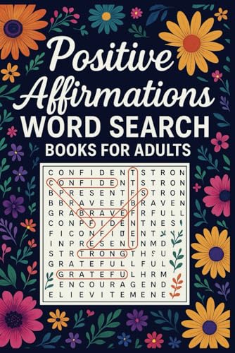 Positive Affirmations Word Search Books for Adults: Inspiring Puzzles to Boost Self-Love, Confidence & Mindfulness Positive Affirmations Word Search Books for Adults: Inspiring Puzzles to Boost Self-Love, Confidence & Mindfulness von Independently published