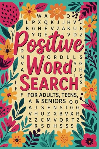 Positive Word Search For Adults, Teens, & Seniors: 50+ Inspiring Puzzles to Boost Mindfulness, Confidence & Joy | Relaxing Brain Games for All Ages Positive Word Search For Adults, Teens, & Seniors: 50+ Inspiring Puzzles to Boost Mindfulness, Confidence & Joy | Relaxing Brain Games for All Ages von Independently published