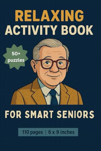 Relaxing Activity Book for Smart Seniors: Easy-to-Read Brain-Boosting Puzzles for Seniors, Adults & Anyone Who Loves a Mental Challenge Relaxing Activity Book for Smart Seniors: Easy-to-Read Brain-Boosting Puzzles for Seniors, Adults & Anyone Who Loves a Mental Challenge von Independently published