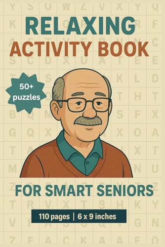 Relaxing Activity Book for Smart Seniors: Easy-to-Read Brain-Boosting Puzzles for Seniors, Adults & Anyone Who Loves a Mental Challenge Relaxing Activity Book for Smart Seniors: Easy-to-Read Brain-Boosting Puzzles for Seniors, Adults & Anyone Who Loves a Mental Challenge von Independently published