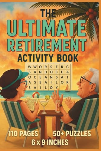 The Ultimate Retirement Activity Book: Practical Ideas to Stay Engaged, Inspired and Enjoy the Best Chapter of Life | Over 50 Word Search Puzzles To Do Now When You're Retired The Ultimate Retirement Activity Book: Practical Ideas to Stay Engaged, Inspired and Enjoy the Best Chapter of Life | Over 50 Word Search Puzzles To Do Now When You're Retired von Independently published