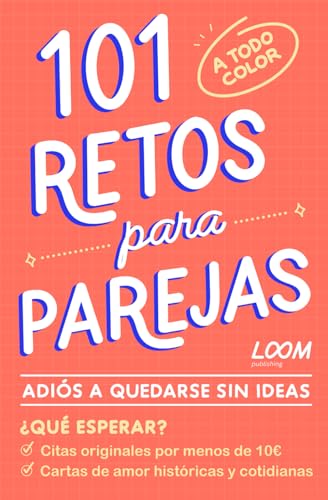 101 Retos para Parejas: Más de 100 Cosas por Hacer Juntos (Relación Sana, Vida Feliz: Retos y Reflexiones para Parejas)