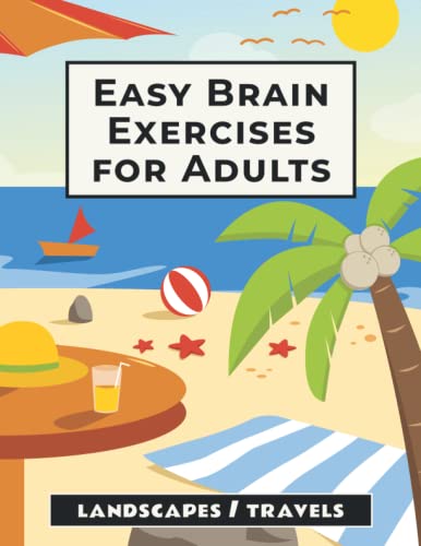Easy Brain Exercises for Adults: 100 Puzzles, Memory Games, and Other Activities for Seniors with Dementia and Elderly Alzheimer's Patients