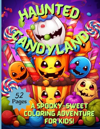 Haunted Candyland: A Spooky-Sweet Coloring Adventure for Kids! von Independently published