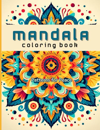 Mandala Coloring Book: Patterns for Peace von Independently published