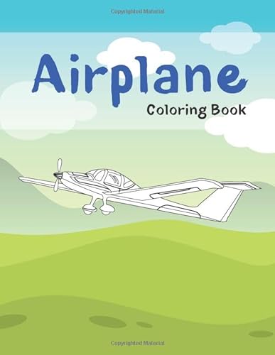 Airplane Coloring Book: Planes Colouring Books for Toddlers. Various Simple Images Perfect for Kids Who Love Airplanes