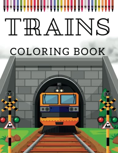 Trains Coloring Book: Railroad Transportation with Antique Locomotives, Modern Trains and Trams