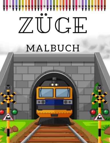 Züge Malbuch: Eisenbahn Buch Kinder | Lokomotive Malbuch | Kinderbuch Fahrzeuge | Train Coloring Book