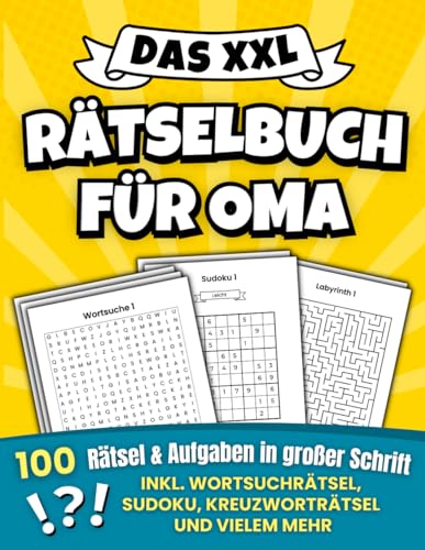Das XXL Rätselbuch für Oma: 100 Rätsel und Aufgaben in großer Schrift - Inkl. Wortsuchrätsel, Sudoku, Kreuzworträtsel und vielem mehr Das XXL Rätselbuch für Oma: 100 Rätsel und Aufgaben in großer Schrift - Inkl. Wortsuchrätsel, Sudoku, Kreuzworträtsel und vielem mehr