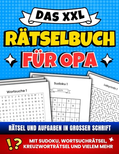 Das XXL Rätselbuch für Opa: Rätsel und Aufgaben in großer Schrift - Mit Sudoku, Wortsuchrätsel, Kreuzworträtsel und vielem mehr Das XXL Rätselbuch für Opa: Rätsel und Aufgaben in großer Schrift - Mit Sudoku, Wortsuchrätsel, Kreuzworträtsel und vielem mehr von Independently published