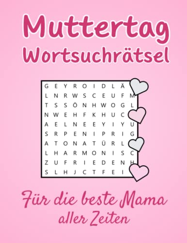 Muttertag Wortsuchrätsel - Für die beste Mama aller Zeiten: Muttertagsgeschenk mit tollen Rätseln in großer Schrift (Großdruck)