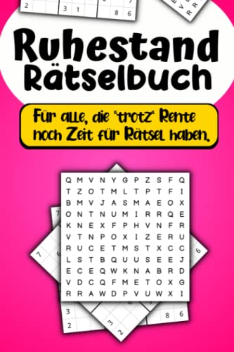Ruhestand Rätselbuch - Für alle die trotz Rente noch Zeit für Rätsel haben: Das perfekte Rentner Geschenk von Independently published