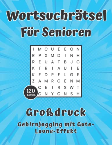 Wortsuchrätsel für Senioren Großdruck 120 Rätsel - Gehirnjogging mit Gute-Laune-Effekt: Rätselbuch in großer Schrift Wortsuchrätsel für Senioren Großdruck 120 Rätsel - Gehirnjogging mit Gute-Laune-Effekt: Rätselbuch in großer Schrift von Independently published
