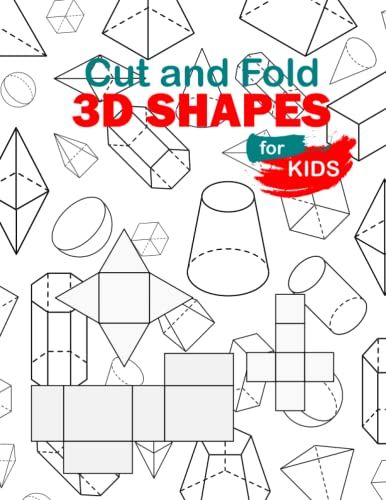 Cut and Fold 3D shapes for kids: activities coloring , Cut and Fold 3D shapes for kids ,Learn 2D & 3D shapes , book(8,5"*11") with matching objects. ... for toddlers, preschool & kindergarten kids. von Independently Published