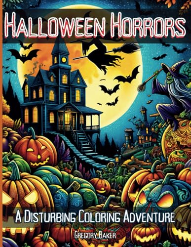 Halloween Horrors - A Disturbing Coloring Adventure, Halloween Coloring Book For Adults, Gothic, Creepy, Scary, Fun Coloring Book von Independently published