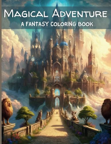 Magical Adventures-A Fantasy Coloring Book (For Boys & Girls 5-12) (Ethereal Kingdoms: An Odyssey of Magic and Mystery) von Independently published