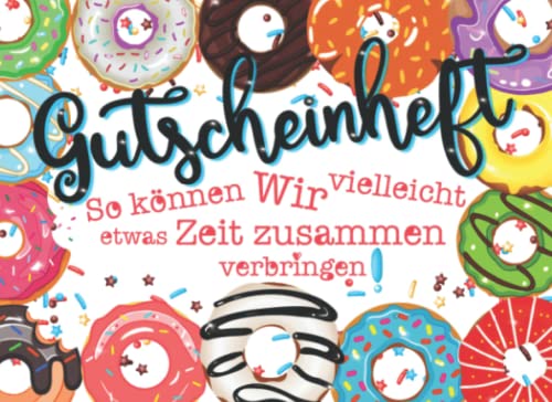 Gutscheinheft: Zum selber ausfüllen | Farbiges Blanko Gutscheinbuch für Partner Freundin Kinder zum Geburtstag, Weihnachten oder Valentinstag | ... | Gutschein selbst gestalten | Zeit schenken von Independently published