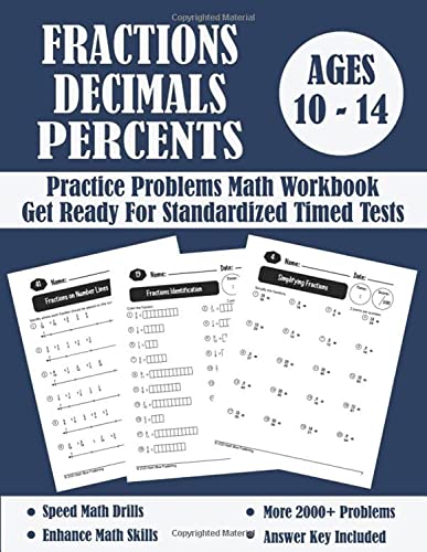 Fractions, Decimals And Percents Timed Tests Math Workbook: Practice Problems Of Multiplying, Dividing And Comparing Fractions And Decimals - Fractions On a Number Line - Converting Numbers... von Independently Published