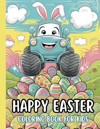 Happy easter coloring book for kids: Easter Images Including Fun Bunny Trucks, Easter Eggs & Spring Scenes for Children (happy easter coloring & activity book for kids) von Independently published
