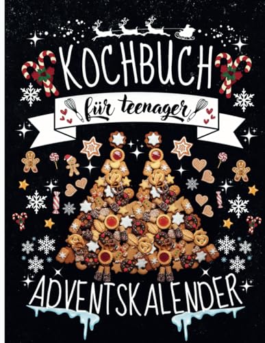 kochbuch für teenager adventskalender: 24 einfache und schnelle Weihnachtsrezepte von Independently published