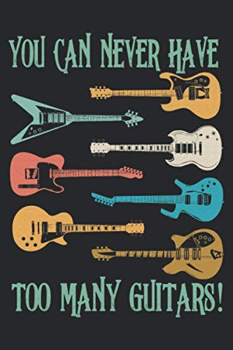 You Can Never Have Too Many Guitars: Guitar Tablature Notebook/Guitar Music Tabs Journal, Blank Sheet Music for Guitar Players, Musicians, Teachers and Students 6'' wide x 9'' high 120 Pages von Independently published