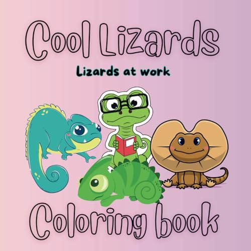 Cool Lizards: Lizards at work von Independently published