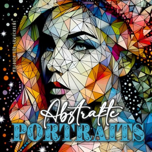 Abstrakte Portraits Malbuch für Erwachsene: Portrait Ausmalbuch für Erwachsene | Abstraktes Malbuch für Erwachsene | Low Poly Portraits Malblock | Graustufen Malbuch für Erwachsene Portrait Abstrakte Portraits Malbuch für Erwachsene: Portrait Ausmalbuch für Erwachsene | Abstraktes Malbuch für Erwachsene | Low Poly Portraits Malblock | Graustufen Malbuch für Erwachsene Portrait von epubli