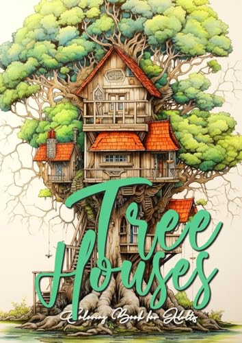 Baumhäuser Malbuch für Erwachsene: Baumhäuser Graustufen Malbuch für Erwachsene | Bäume Baum Malbuch für Erwachsene Graustufen | 60S: Trees Coloring ... coloring book tree houses| A4 | 60 P von epubli