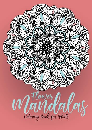 Blumen Mandalas Malbuch für Erwachsene: Mandala Ausmalbuch für Erwachsene | Mandala Malbuch für Erwachsene | Stressabbau || kreative Entspannung: ... Coloring Book for Adults - Stress Relieving von epubli