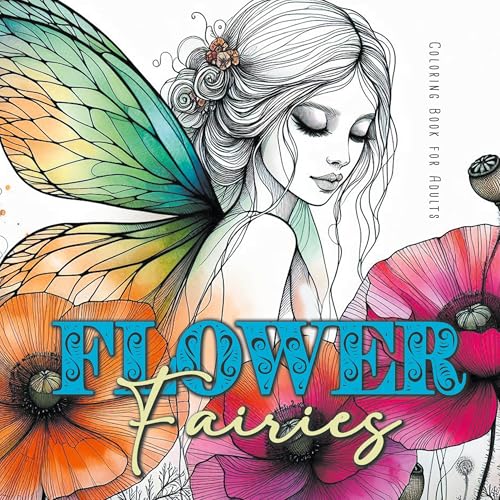 Blumenfee Malbuch für Erwachsene: Feen Malbuch für Erwachsene | Blumen Malbuch Erwachsene Graustufen | Feen Ausmalbuch Erwachsene: Fairies Coloring ... A4| 58 P (Fairies Coloring Books, Band 3)