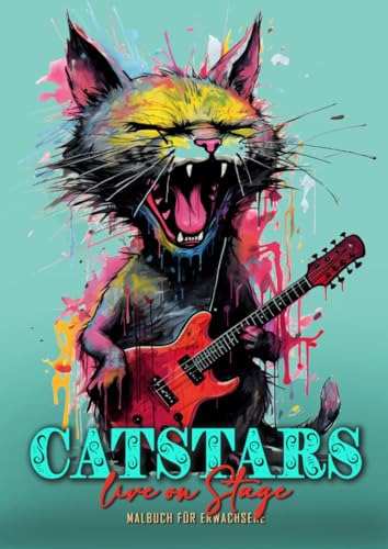 Catstars live on Stage Malbuch für Erwachsene: Katzen Malbuch für Erwachsene | Katzen Graustufen Malbuch für Erwachsene | super lustige Katzen als ... Punk Coloring Book |Cats playing Guitar| 52P