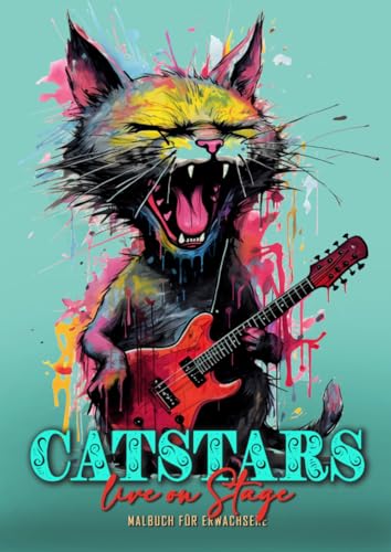 Catstars live on Stage Malbuch für Erwachsene: Katzen Malbuch für Erwachsene | Katzen Graustufen Malbuch für Erwachsene | super lustige Katzen als ... Punk Coloring Book |Cats playing Guitar| 52P Catstars live on Stage Malbuch für Erwachsene: Katzen Malbuch für Erwachsene | Katzen Graustufen Malbuch für Erwachsene | super lustige Katzen als ... Punk Coloring Book |Cats playing Guitar| 52P