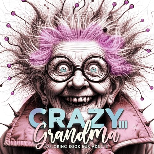 Crazy Großmütter Malbuch für Erwachsene 3: Malbücher für Erwachsene | Portrait Malbuch für Erwachsene | superlustige schrullige Omis | Gesichter ... Book old faces (Crazy Grandma Coloring Books) von epubli