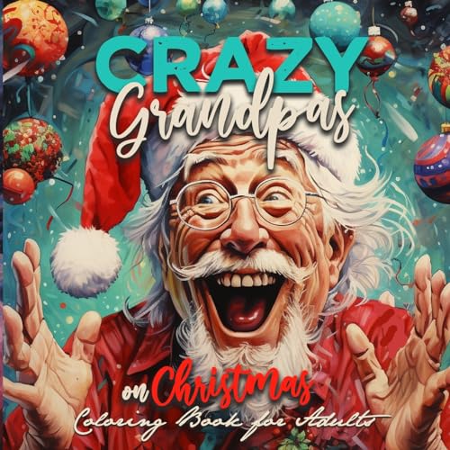 Crazy Grossväter an Weihnachten Malbuch für Erwachsene: Graustufen Malbuch für Erwachsene | lustiges Weihnachten Malbuch Weihnachtsmalbuch | Gesichter ... old faces Christmas Coloring Book Grayscale