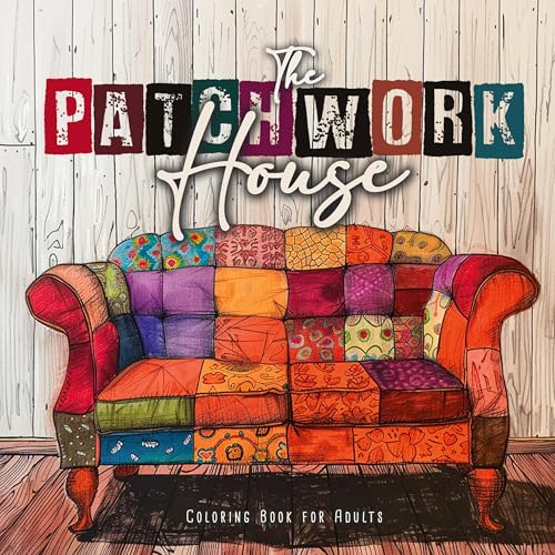 Das Patchwork Haus Malbuch für Erwachsene: Patchwork Malbuch für Erwachsene | Inneneinrichtung Malbuch Möbel | Muster Graustufen Malbuch | Ein ganzes ... for Adults - Patchwork Patterns Coloring Book von epubli