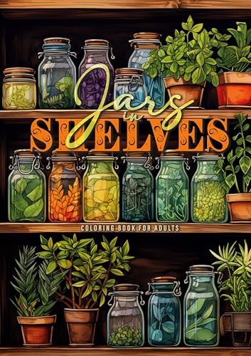 Einmachgläser im Regal Malbuch für Erwachsene: Pflanzen Malbuch für Erwachsene | Einmachglas Malbuch | Gewürze Gemüse Obst Malbuch Veganer | Einmachen ... coloring book Food Vegetables Fruits|A4|52P Einmachgläser im Regal Malbuch für Erwachsene: Pflanzen Malbuch für Erwachsene | Einmachglas Malbuch | Gewürze Gemüse Obst Malbuch Veganer | Einmachen ... coloring book Food Vegetables Fruits|A4|52P von epubli