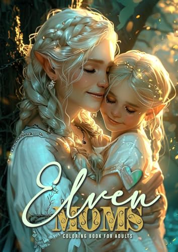 Elfen Mamas Malbuch für Erwachsene: Elfen Malbuch für Erwachsene | Elfen Graustufen Malbuch Erwachsene | Muttertag Malbuch Mama Malbuch 54 S. A4: ... Book | Mothers Day Gift Coloring Book | Elfen Mamas Malbuch für Erwachsene: Elfen Malbuch für Erwachsene | Elfen Graustufen Malbuch Erwachsene | Muttertag Malbuch Mama Malbuch 54 S. A4: ... Book | Mothers Day Gift Coloring Book | von epubli